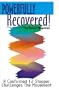 Powerfully Recovered! A Confirmed 12 Stepper Challenges the Movement