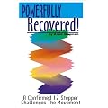 Powerfully Recovered! A Confirmed 12 Stepper Challenges the Movement