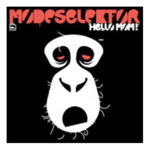 Modeselektor - Hello Mom!