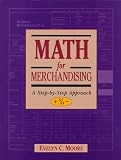 Math for Merchandising: A Step-by-Step Approach