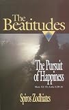 The Beatitudes: The Pursuit of Happiness : A Commentary on Matt. 5:1-11; Luke 6:20-26