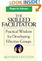 The Skilled Facilitator: A Comprehensive Resource for Consultants, Facilitators, Managers, Trainers and Coaches (Jossey-Bass Business & Management)