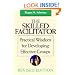 The Skilled Facilitator: A Comprehensive Resource for Consultants, Facilitators, Managers, Trainers and Coaches (Jossey-Bass Business & Management)