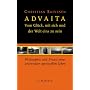 Advaita: Vom Gl�ck, mit sich und der Welt eins zu sein