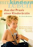 Aus der Praxis einer Kinder&auml;rztin - Gisela Brehmer