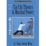 Tai Chi Theory and Martial Power, Third Edition: Advanced Yang Style Tai Chi Chaun (Martial Arts-Internal)