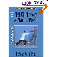 Tai Chi Theory and Martial Power, Third Edition: Advanced Yang Style Tai Chi Chaun (Martial Arts-Internal)