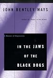 : In the Jaws of the Black Dogs: A Memoir of Depression