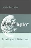 Can We Live Together?: Equality and Difference