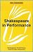 Shakespeare in Performance (New casebooks)