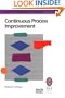 Continuous Process Improvement: A Practical Guide (Quality Improvement Series)