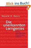 Die unerkannten Lerngenies: Mit der Davis-Methode Lernst�rungen beheben