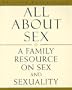 All About Sex: A Family Resource of Sex & Sexuality