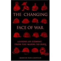 The Changing Face of War: Lessons of Combat, from the Marne to Iraq (Gebundene Ausgabe)