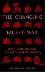 The Changing Face of War: Lessons of Combat, from the Marne to Iraq