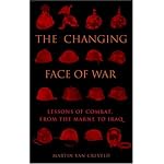 The Changing Face of War: Lessons of Combat, from the Marne to Iraq book cover