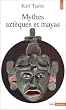 Mythes azt�ques et mayas