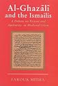 Al-Ghazali and the Ismailis: A Debate on Reason and Authority in Medieval Islam (Ismaili Heritage Series)