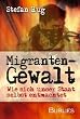 Migrantengewalt: Wie sich unser Staat selbst entmachtet