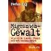 Migrantengewalt: Wie sich unser Staat selbst entmachtet