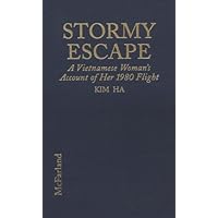 Stormy Escape: A Vietnamese Woman's Account of Her 1980 Flight Through Cambodia to Thailand