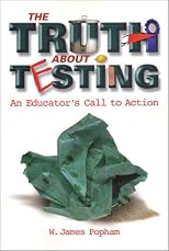 The Truth About Testing: An Educator's Call to Action