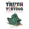 The Truth About Testing: An Educator's Call to Action