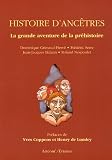 Histoire d ancêtres : La grande aventure de la Préhistoire