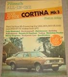 All-in-one book of the Ford Cortina Mk3 : a maintenance, fault-tracing and home workshop manual