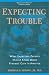 Books : Expecting Trouble: The Myth of Prenatal Care in America