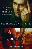 Buy : The Making of the Poets: Byron and Shelley in Their Time