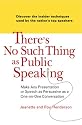 There's No Such Thing as Public Speaking: Make Any Presentation or Speech as Persuasive as a One-On-Oneconversation