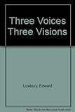 Three voices, three visions
