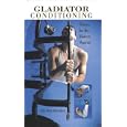 Gladiator Conditioning: Fitness for the Modern Warrior [VHS] by 