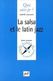 La Salsa et le Latin Jazz