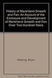 A history of Marshland Smeeth & Fen : an account of the enclosure and development of Marsland Smeeth & Fen over two hundred years