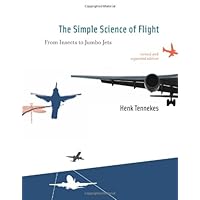 The Simple Science of Flight, Revised and Expanded Edition: From Insects to Jumbo Jets