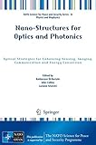Nano-structures for optics and photonics : optical strategies for enhancing sensing, imaging, communication and energy conversion