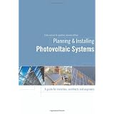 Planning and Installing Photovoltaic Systems: A Guide for Installers, Architects and Engineers