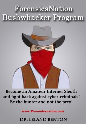ForensicsNation Bushwhacker Program - How to Catch Cyber Criminals (Internet crime)