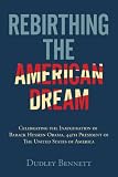 Rebirthing the American Dream: Celebrating Inauguration Of Barack Hussein Obama, 44th President Of The United States of America