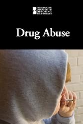 Drug Abuse (Introducing Issues With Opposing Viewpoints)