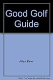 The good golf guide