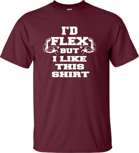 Adult I'd Flex But I Like This Shirt Funny T-Shirt