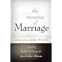 The Meaning of Marriage: Family, State, Market, And Morals