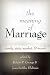 The Meaning of Marriage: Family, State, Market, and Morals