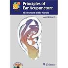 Principles of Ear Acupuncture: Microsystem of the Auricle by  Axel Rubach, Hans-Juergen Weise, Claus Schulte-Uebbing, and Ursula Vielkind