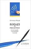 Risques et précautions : L\'interminable rationalisation du social