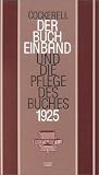 Der Bucheinband und die Pflege des Buches. Ein Handbuch f�r Buchbinder, Bibliothekare und Bibliophile