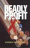 Deadly Profit